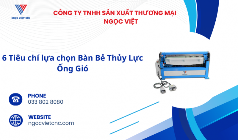 6 Tiêu chí lựa chọn Bàn Bẻ Thủy Lực Ống Gió