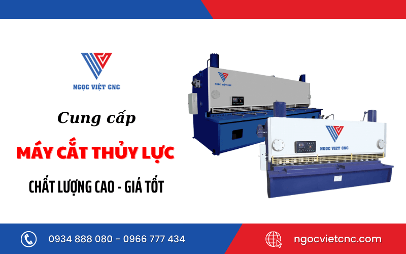 Cần mua máy cắt thủy lực tại Bình Dương - Liên hệ ngay Ngọc Việt CNC