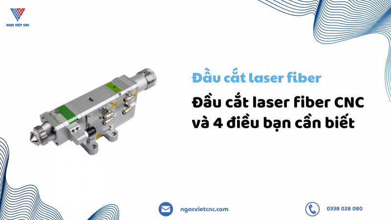 Đầu cắt laser fiber CNC và 4 điều bạn cần biết