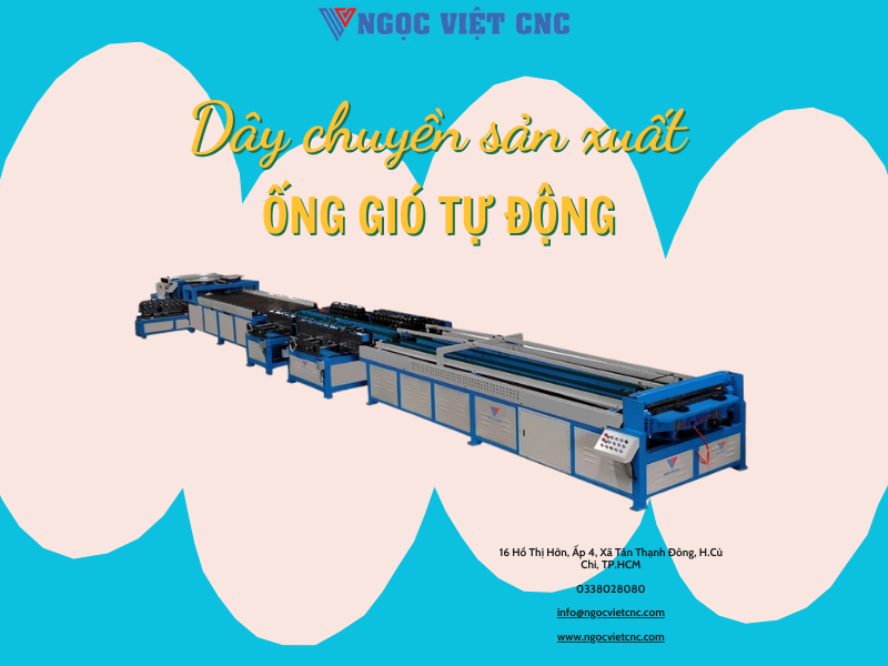Dây chuyền sản xuất ống gió tự động - Giải pháp tối ưu cho sản xuất ống gió