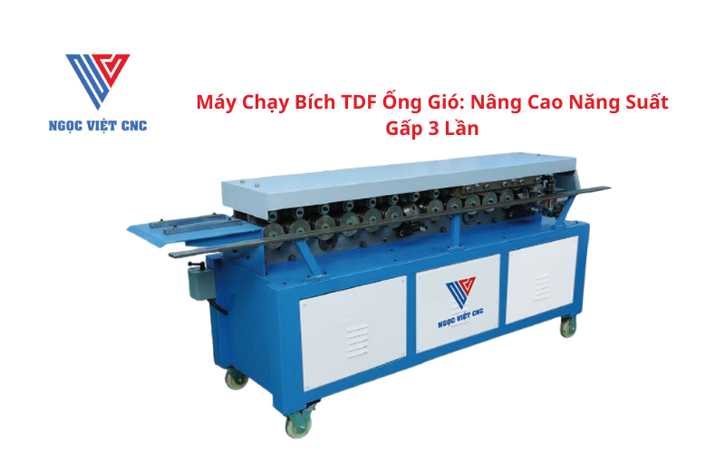 Máy Chạy Bích TDF Ống Gió: Nâng Cao Năng Suất Gấp 3 Lần