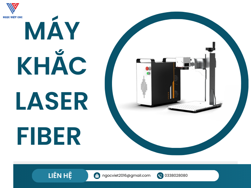 MÁY KHẮC LASER FIBER: CÔNG NGHỆ ĐÁNH DẤU VÀ KHẮC TINH XẢO CHO MỌI NGÀNH CÔNG NGHIỆP