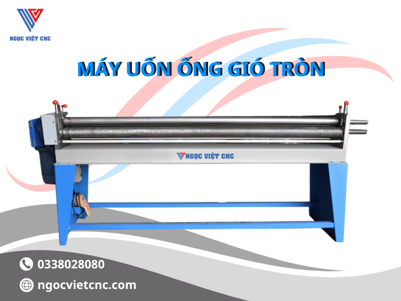 MÁY UỐN ỐNG GIÓ TRÒN