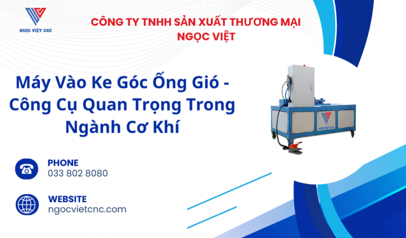 Máy Vào Ke Góc Ống Gió - Công Cụ Quan Trọng Trong Ngành Cơ Khí
