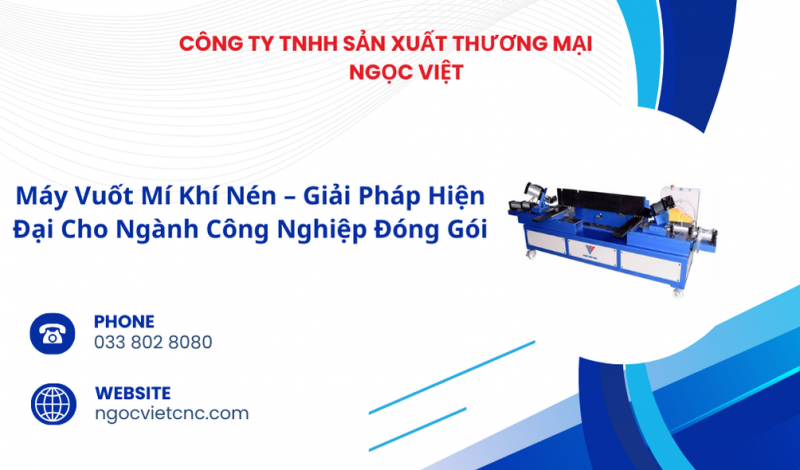 Máy Vuốt Mí Khí Nén – Giải Pháp Hiện Đại Cho Ngành Công Nghiệp Đóng Gói