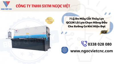 7 Lý Do Máy Cắt Thủy Lực QC12K Là Lựa Chọn Hàng Đầu Cho Xưởng Cơ Khí Hiện Đại