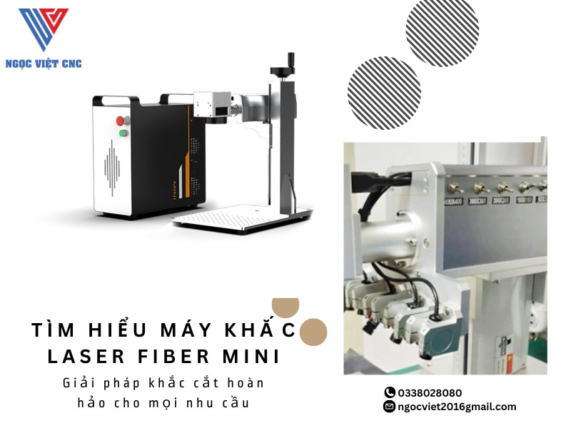 Tìm hiểu máy khắc laser fiber mini: Giải pháp khắc cắt hoàn hảo cho mọi nhu cầu